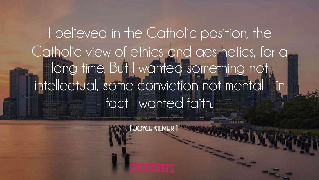 Faith Catholic quotes by Joyce Kilmer