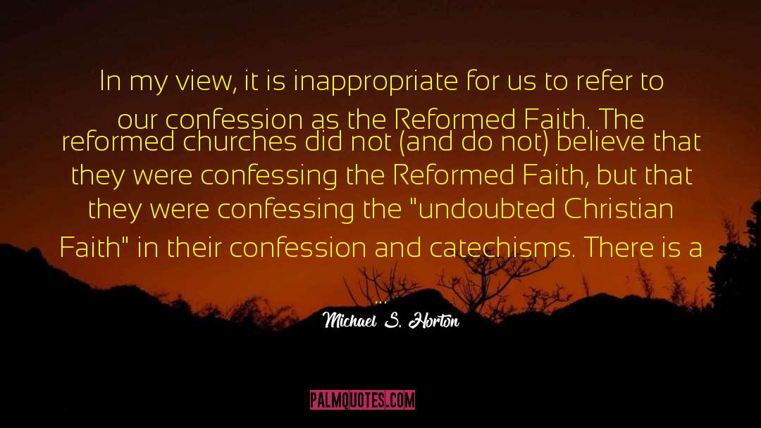 Faith Catholic quotes by Michael S. Horton