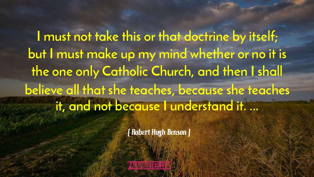 Faith Catholic quotes by Robert Hugh Benson