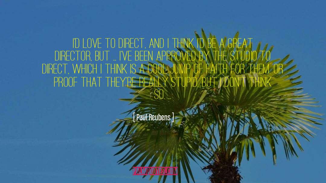 Faith For quotes by Paul Reubens