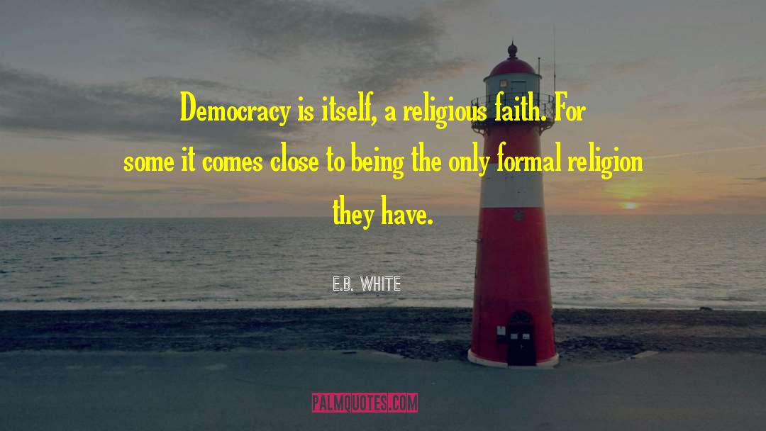 Faith For quotes by E.B. White