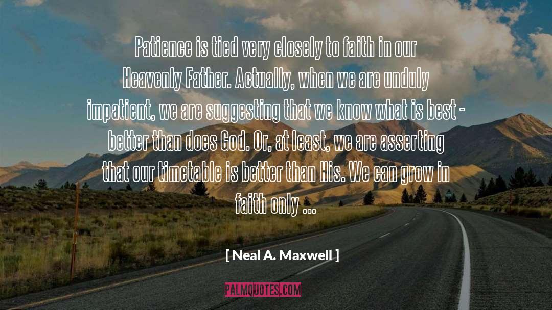 Faith Gods Word quotes by Neal A. Maxwell