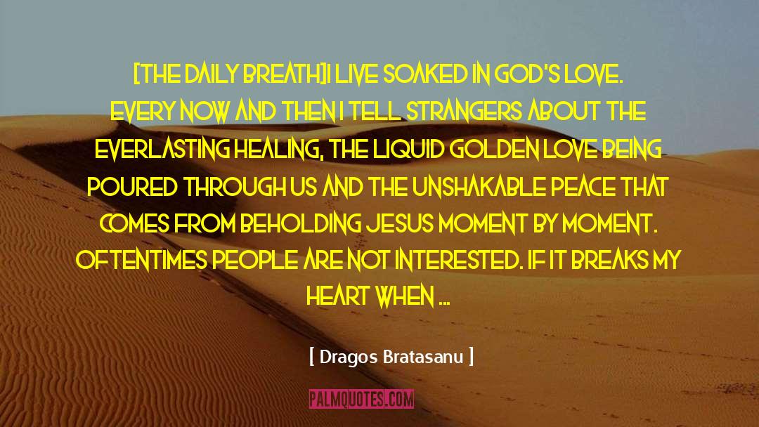 Faith Healing quotes by Dragos Bratasanu