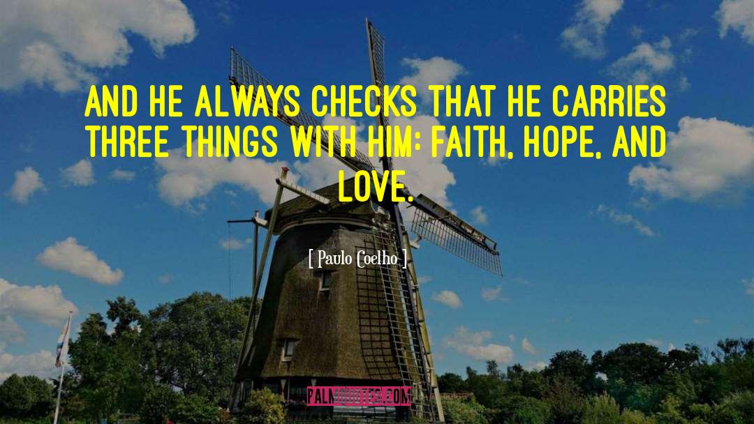 Faith Hope And Love quotes by Paulo Coelho