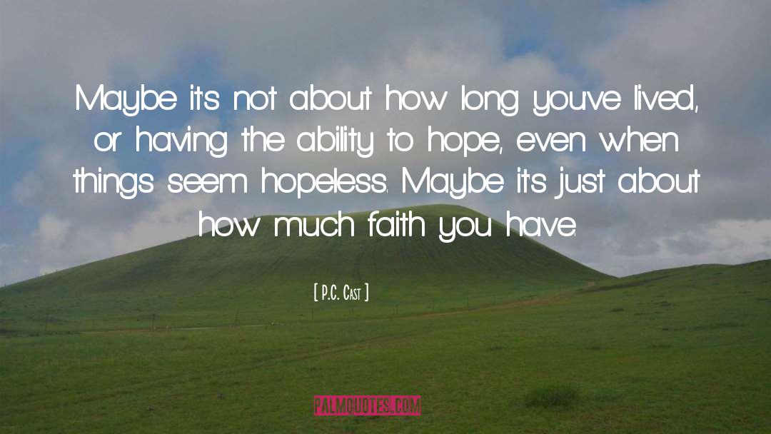Faith Hope quotes by P.C. Cast