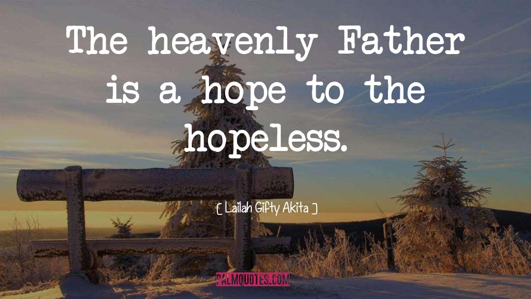 Faith Hope quotes by Lailah Gifty Akita