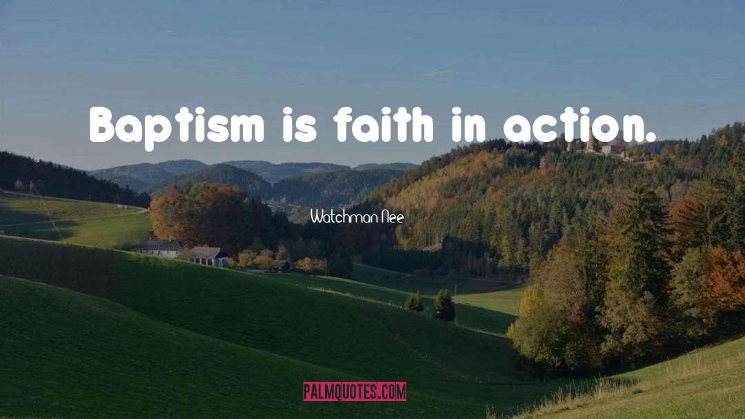 Faith In Action quotes by Watchman Nee