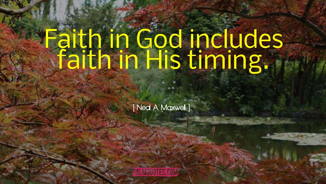 Faith In God quotes by Neal A. Maxwell