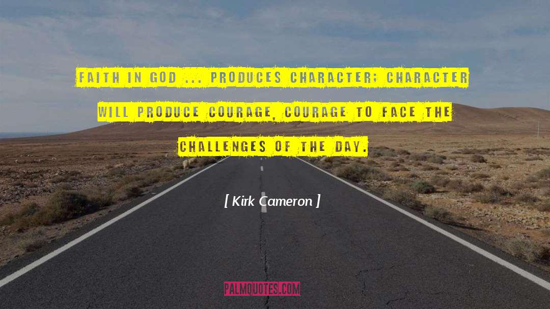 Faith In God quotes by Kirk Cameron