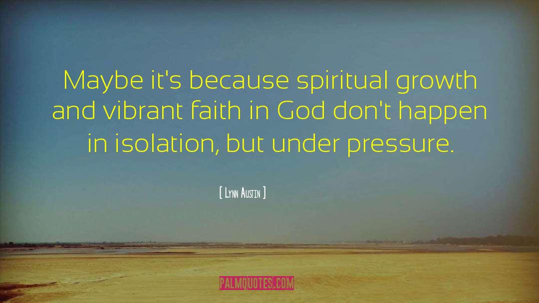 Faith In God quotes by Lynn Austin