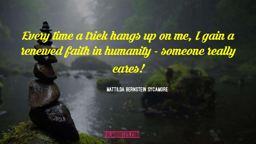 Faith In Humanity quotes by Mattilda Bernstein Sycamore