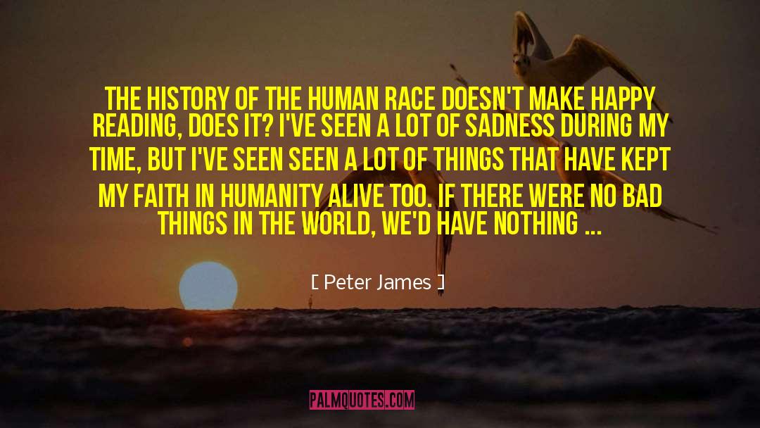 Faith In Humanity quotes by Peter James