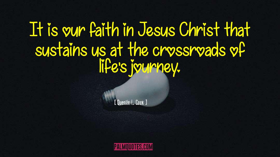 Faith In Jesus quotes by Quentin L. Cook
