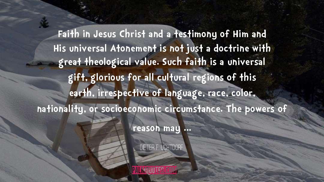 Faith In Jesus quotes by Dieter F. Uchtdorf