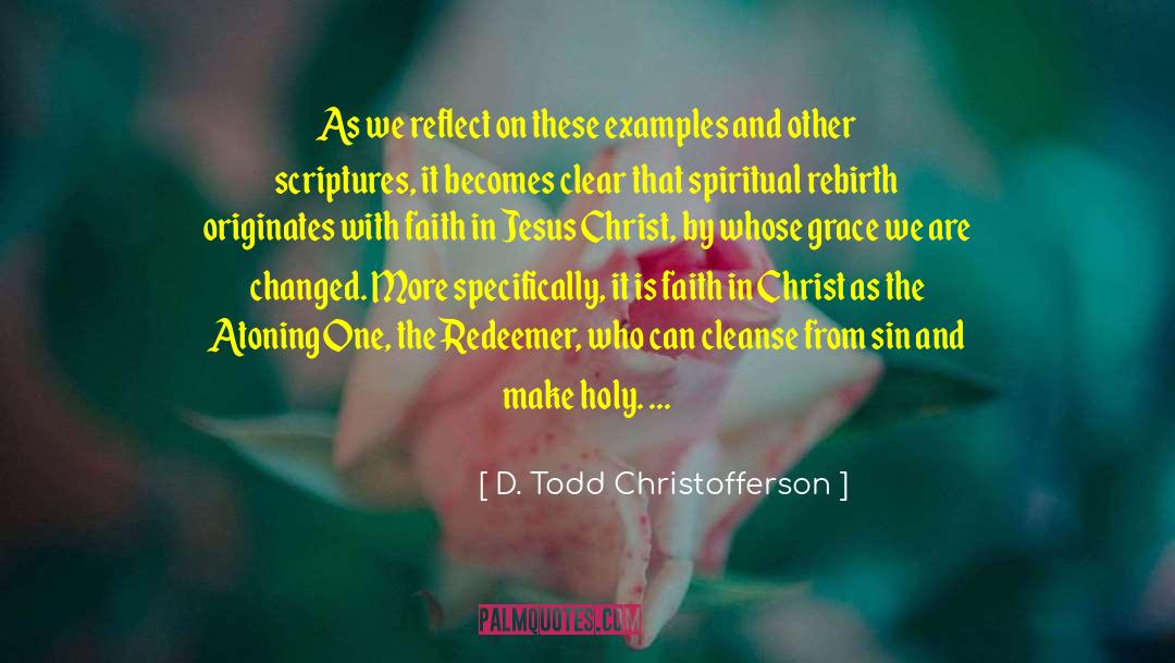 Faith In Jesus quotes by D. Todd Christofferson