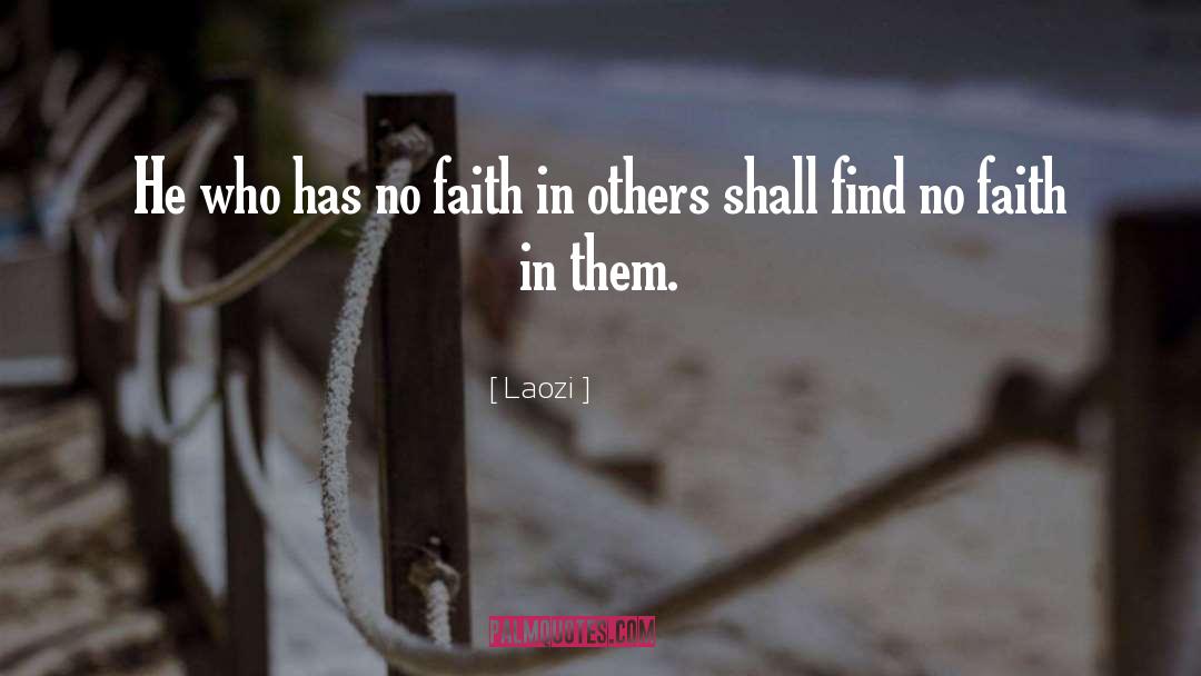 Faith In Others quotes by Laozi