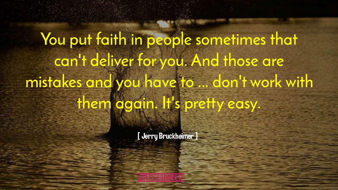 Faith In People quotes by Jerry Bruckheimer