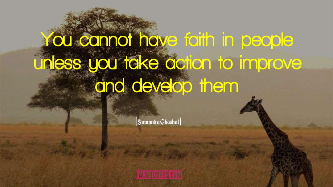 Faith In People quotes by Sumantra Ghoshal