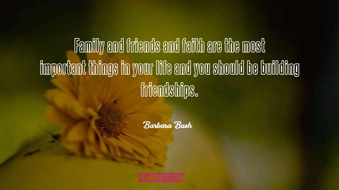 Faith In The Afternoon quotes by Barbara Bush