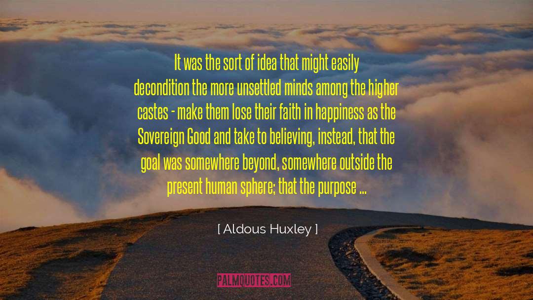 Faith In The Afternoon quotes by Aldous Huxley