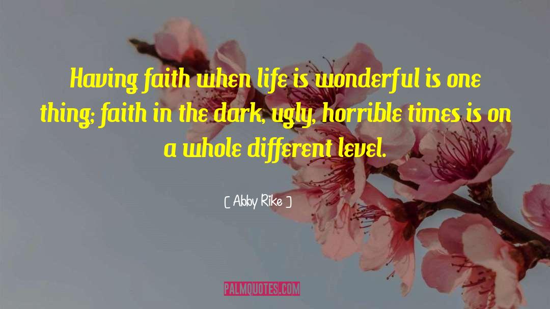 Faith In The Dark quotes by Abby Rike