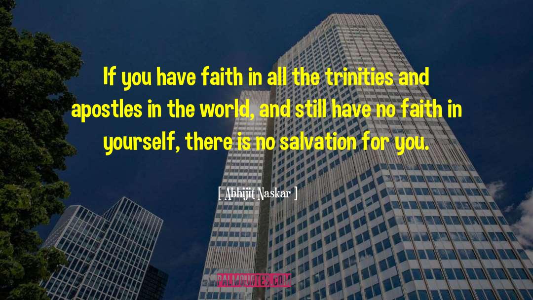 Faith In Yourself And Others quotes by Abhijit Naskar