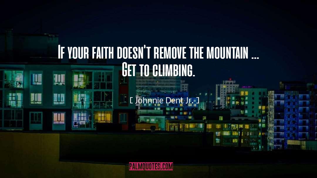 Faith In Yourself quotes by Johnnie Dent Jr.