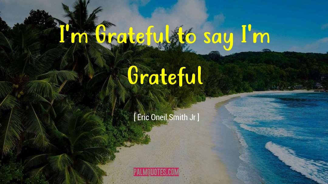 Faith Inspirational quotes by Eric Oneil Smith Jr