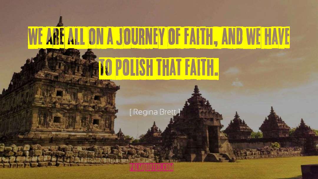 Faith Journey quotes by Regina Brett