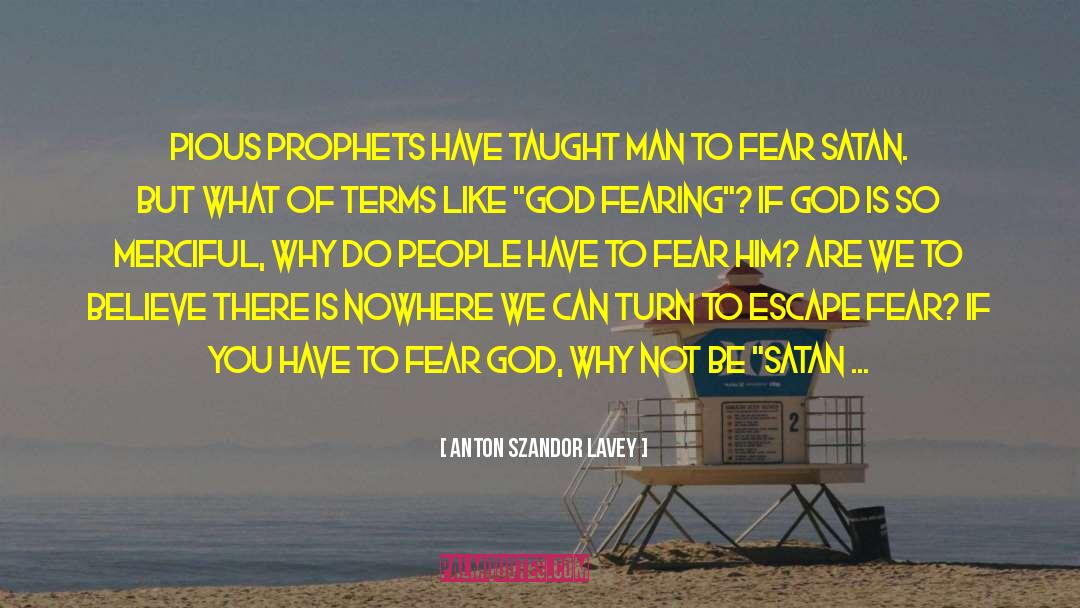 Faith Over Fear quotes by Anton Szandor LaVey