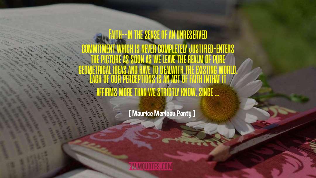Faith Picture quotes by Maurice Merleau Ponty