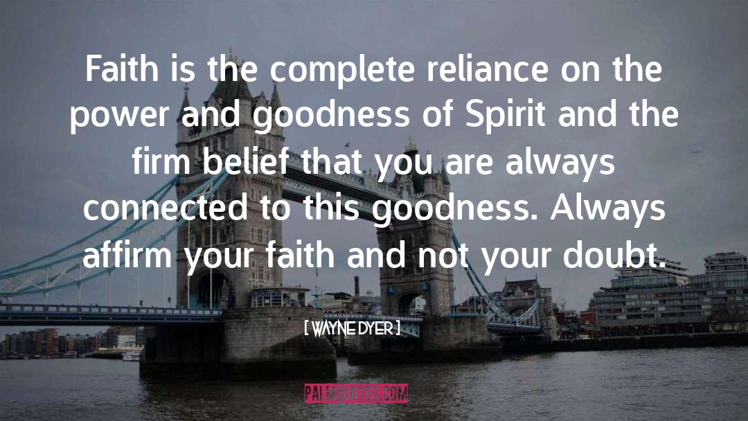 Faith Power quotes by Wayne Dyer
