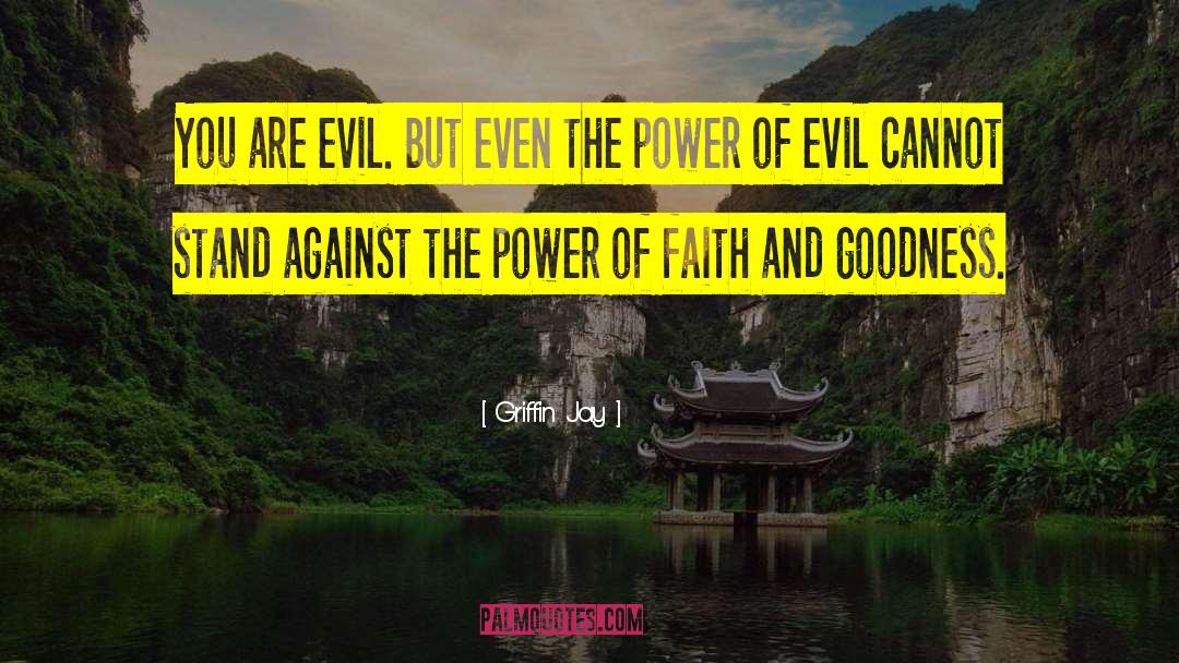 Faith Power quotes by Griffin Jay