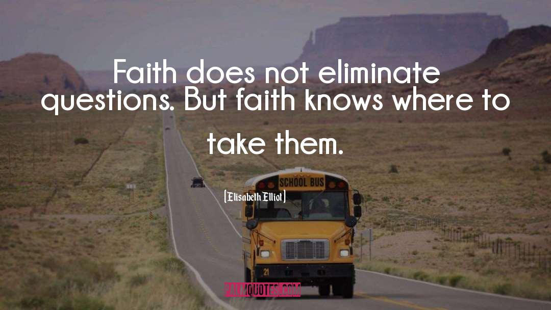 Faith Power quotes by Elisabeth Elliot