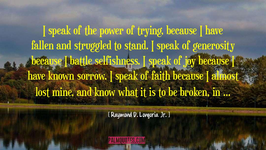 Faith Prayer Believing quotes by Raymond D. Longoria Jr.