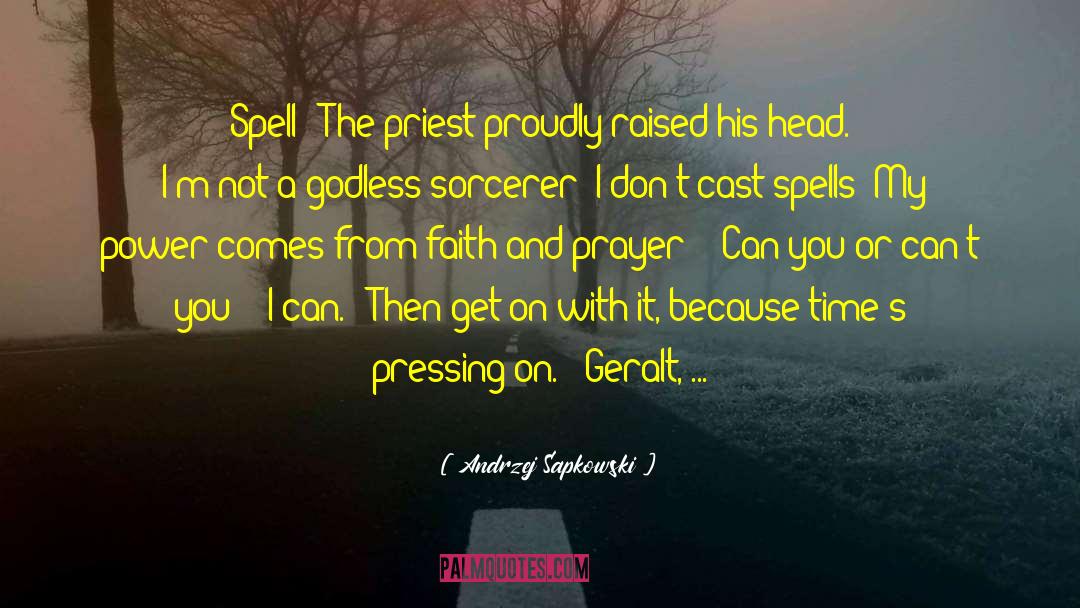 Faith Prayer Believing quotes by Andrzej Sapkowski