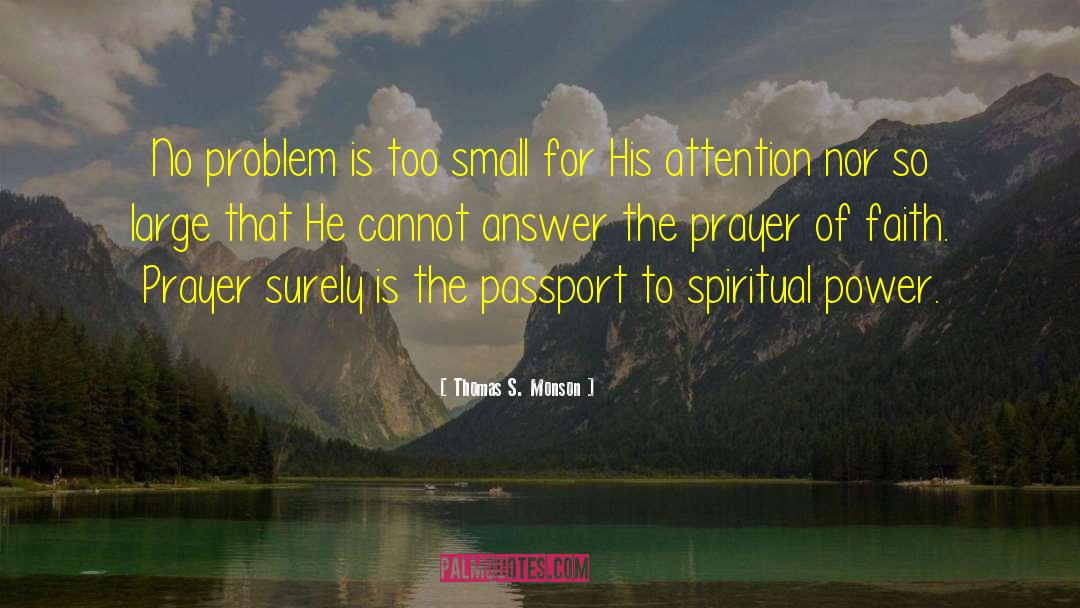 Faith Prayers quotes by Thomas S. Monson