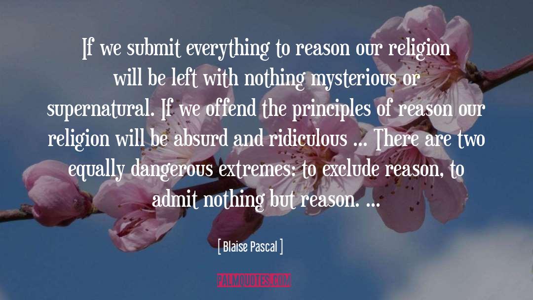 Faith Reason quotes by Blaise Pascal
