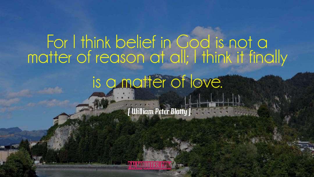 Faith Reason quotes by William Peter Blatty