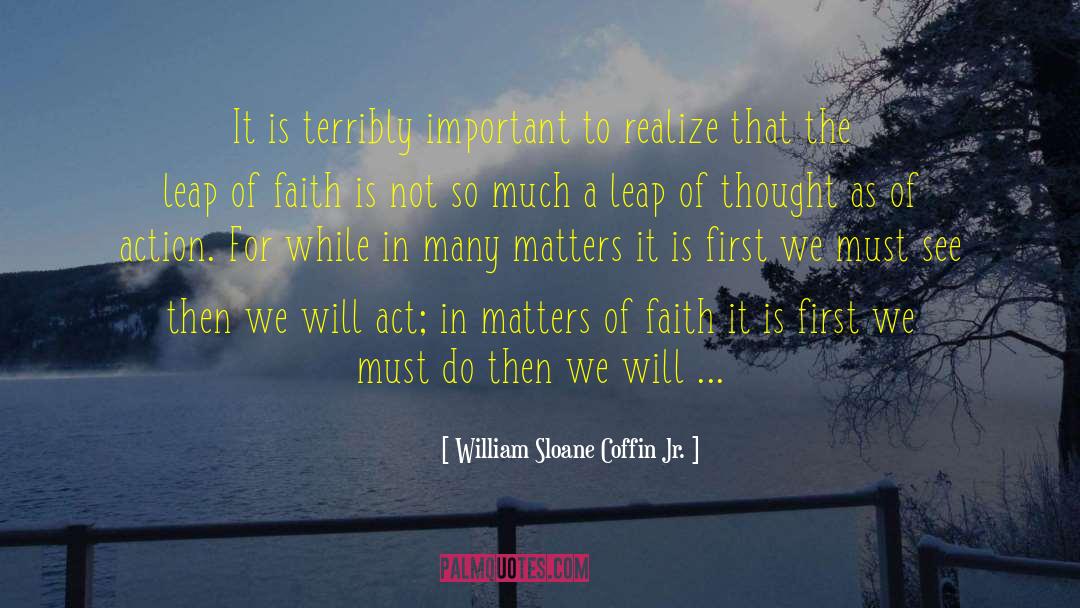 Faith Recovery quotes by William Sloane Coffin Jr.