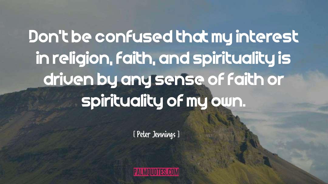 Faith Religion quotes by Peter Jennings