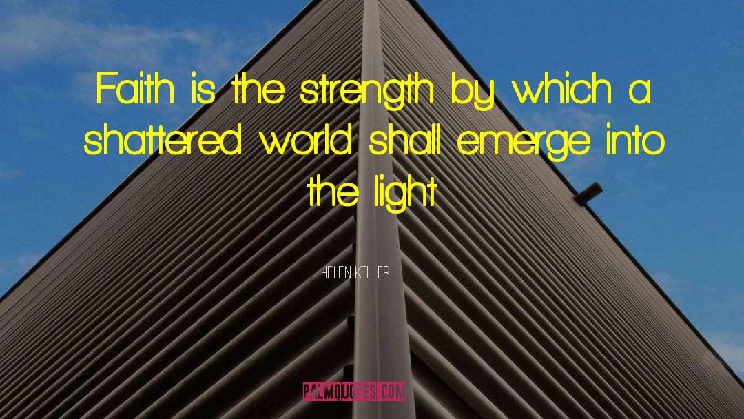 Faith Strength quotes by Helen Keller