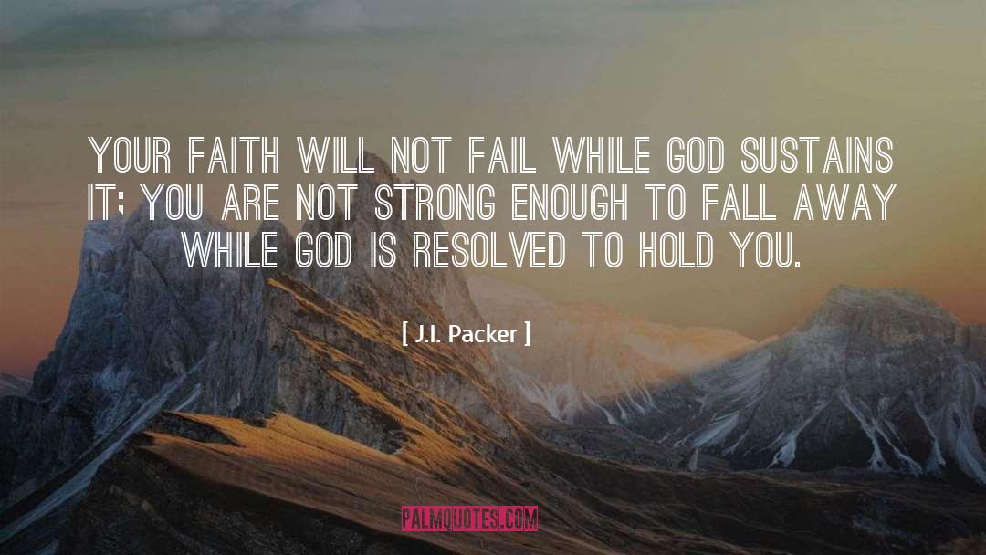 Faith Strength quotes by J.I. Packer