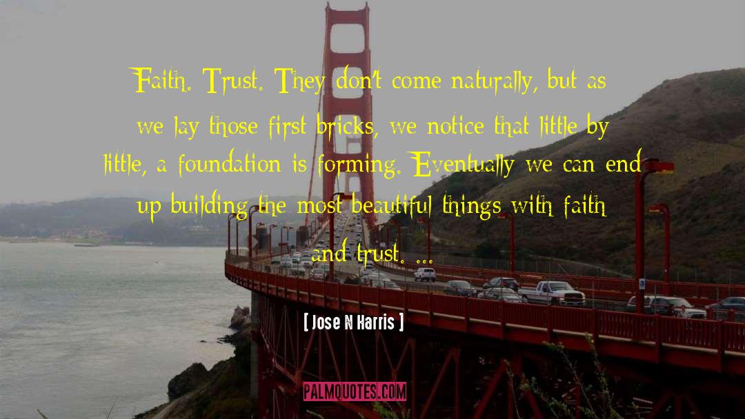 Faith Trust quotes by Jose N Harris