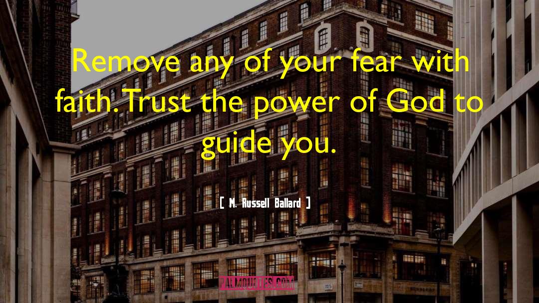 Faith Trust quotes by M. Russell Ballard