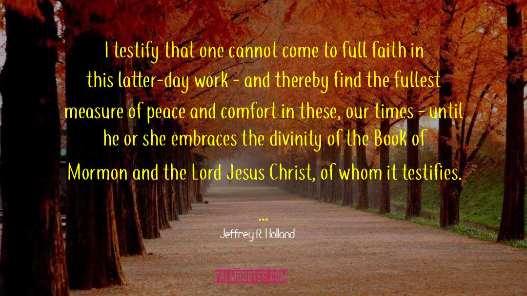 Faith Walk quotes by Jeffrey R. Holland