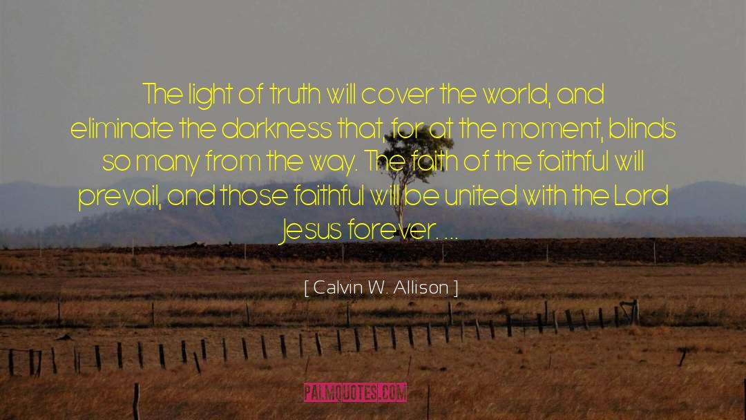 Faithful Christians quotes by Calvin W. Allison