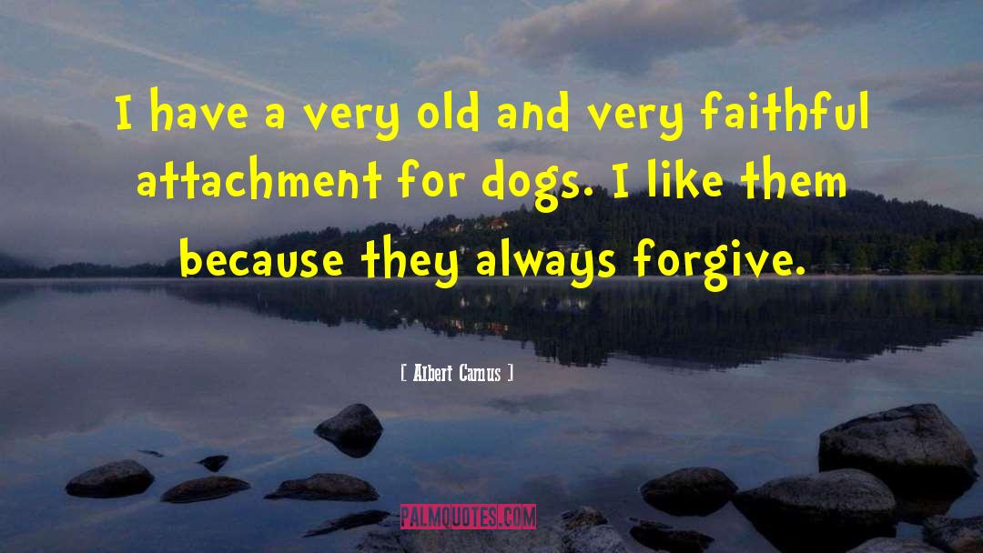 Faithful Dogs quotes by Albert Camus
