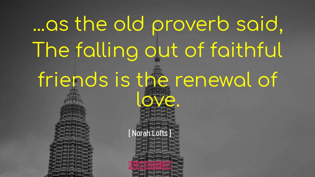 Faithful Friends quotes by Norah Lofts