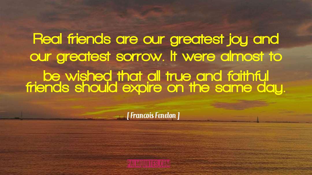 Faithful Friends quotes by Francois Fenelon